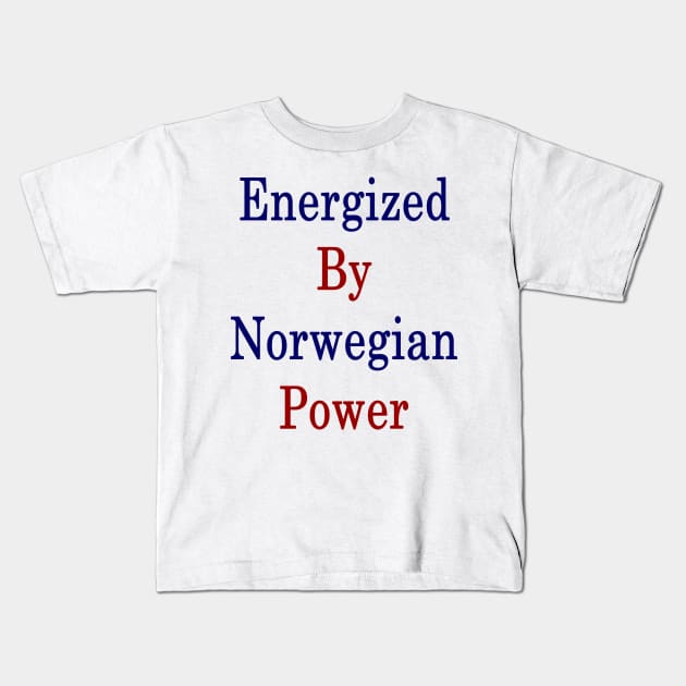 Energized By Norwegian Power Kids T-Shirt by supernova23